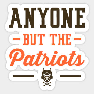 Anyone But The Patriots - Cleveland Sticker